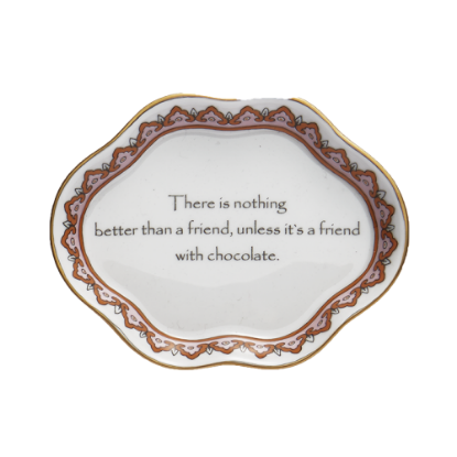 Picture of Mottahedeh 'There is Nothing Better than a Friend Unless It's a Friend with Chocolate' Ring Tray